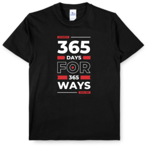 T-Shirt - 365 Days for 365 Ways