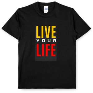T-Shirt - Live Your Life