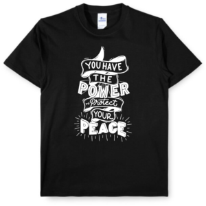 T-Shirt - You Have the Power to Protect Yourself