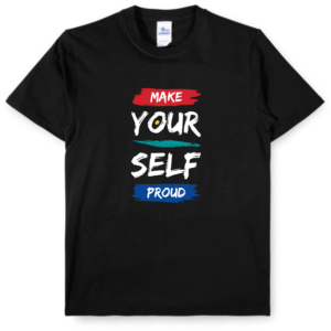 T-Shirt - Make Yourself Proud