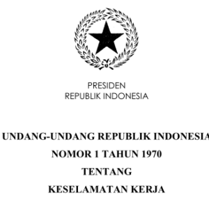 UU No. 1 Tahun 1970 tentang Keselamatan Kerja